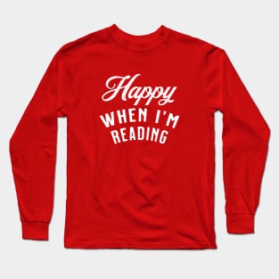 Happy When I'm Reading in Orange Red Long Sleeve T-Shirt